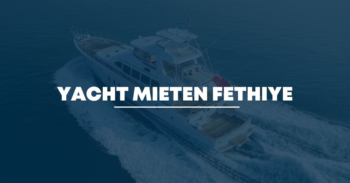 yacht mieten fethiye