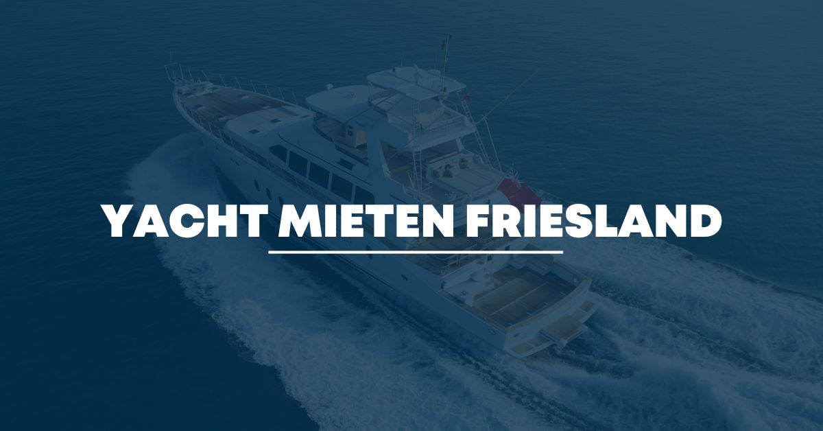 yacht mieten friesland