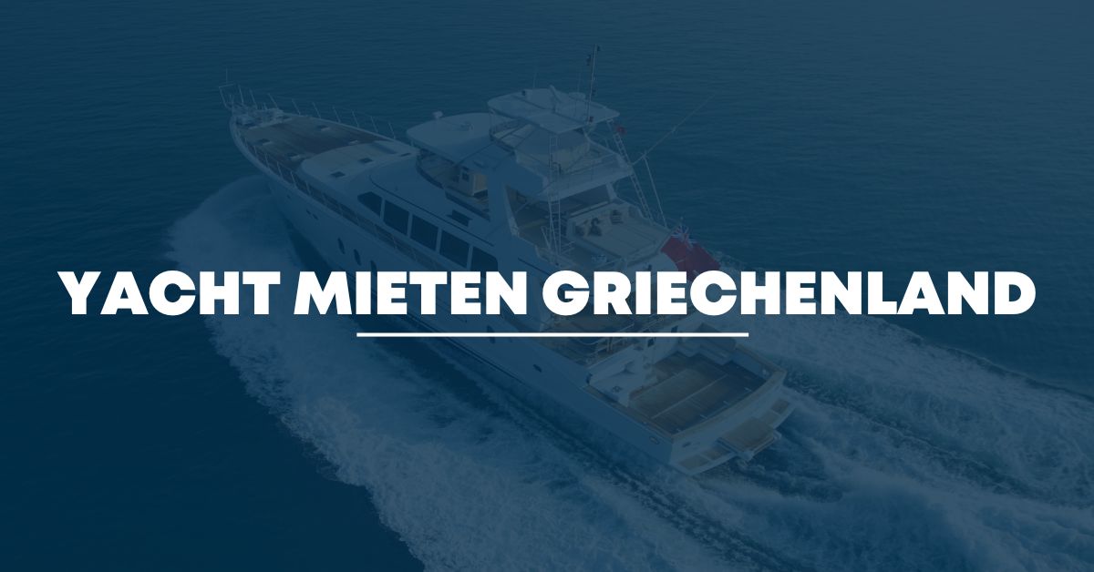 yachten mieten griechenland