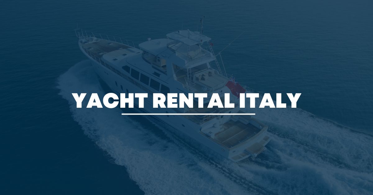 yachts for rent italy