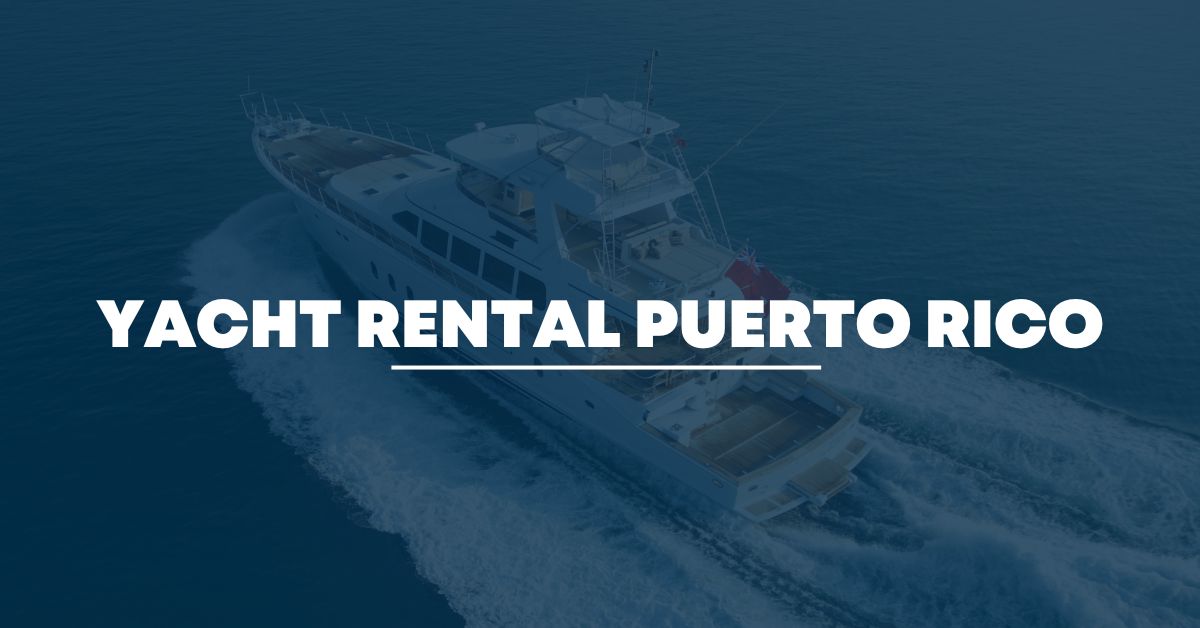 rent a yacht in puerto rico